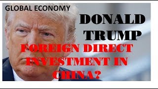 TRADE WAR: Why Donald Trump’s aimed at foreign direct investment in China?
