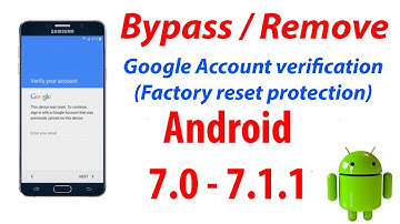 New Method - Bypass Google Account (FRP) Protection on Android 7.1 - 7.0 on All Samsung Devices