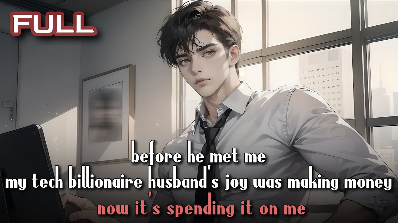 before he met me, my tech billionaire husband’s joy was making money. now it’s spending it on me