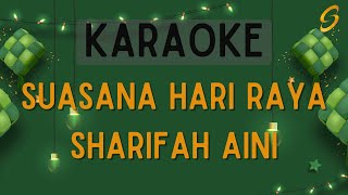 Sharifah Aini - Suasana Hari Raya [Karaoke]