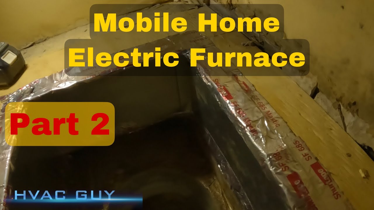 Mobile Home Electric Furnace Part 2