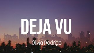 Deja vu  Olivia Rodrigo (Lyrics)
