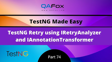 TestNG Retry using IRetryAnalyzer and IAnnotationTransformer (TestNG - Part 74)