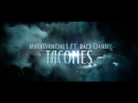 MATASVANDALS Ft. BAD DANNY - TACONES