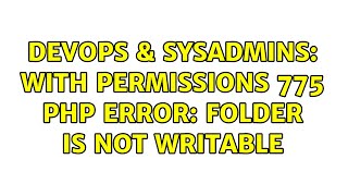 Celebrity DevOps & SysAdmins: With permissions 775 php error: folder is not writable Wealth