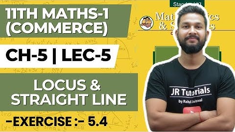 11th Maths 1(Commerce) | Chapter  | Locus & Straight Line | Exercise 5.4 |  Lecture 5 | JR College |