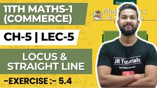 11th Maths 1(Commerce) | Chapter  | Locus &amp; Straight Line | Exercise 5.4 |  Lecture 5 | JR College |