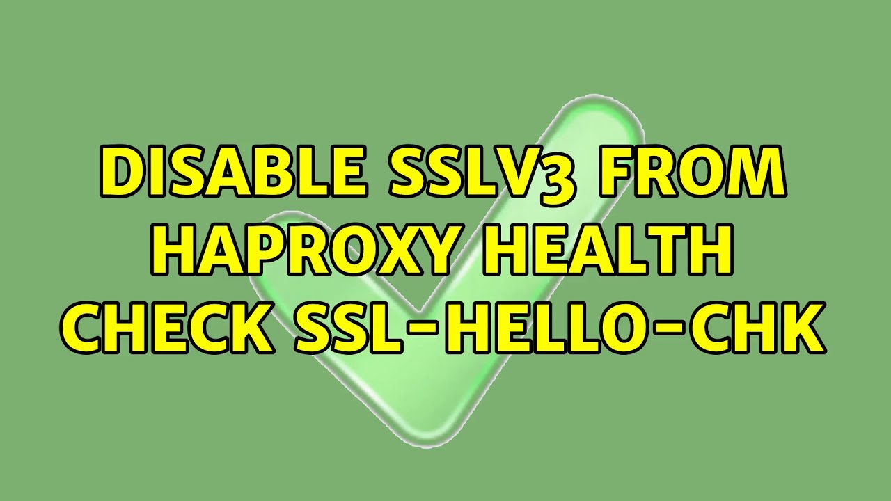 Disable Sslv3 From Haproxy Health Check Ssl hello chk YouTube disable-sslv3-from-haproxy-health-check-ssl-hello-chk-youtube