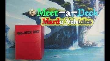 Standard Mardu Vehicles : Meet-a-Deck #1 (feat. lrk)