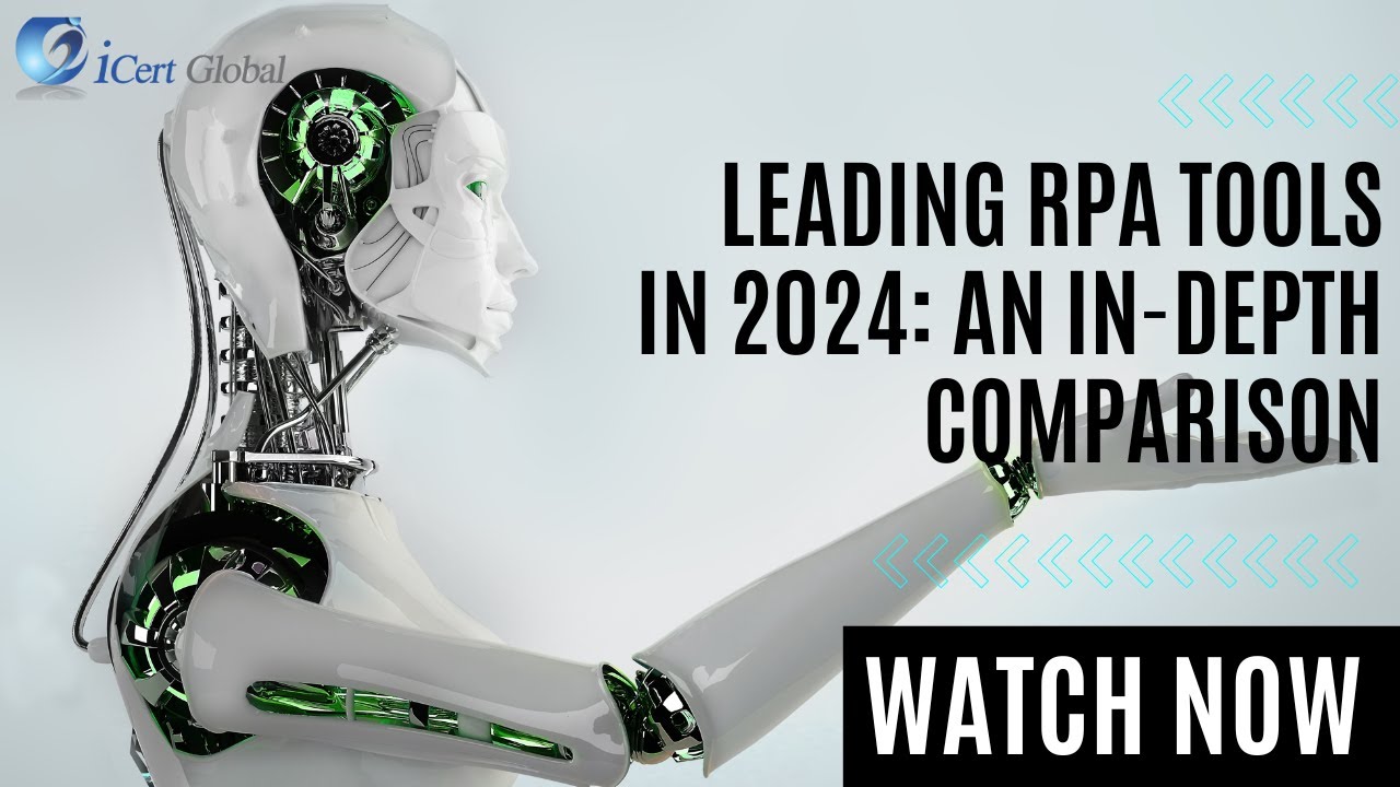 Leading RPA Tools in 2024: An In-Depth Comparison | iCert Global - YouTube