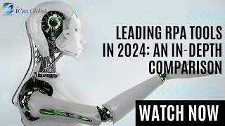Leading RPA Tools in 2024: An In-Depth Comparison | iCert Global