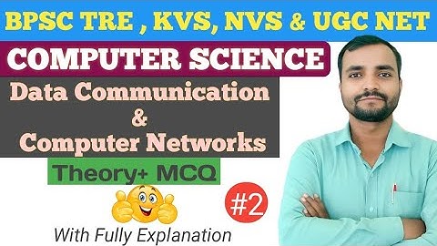 #2 |  Data Communication and Computer Networks  | BPSC TRE , KVS, NVS & UGC NET #codingsharma