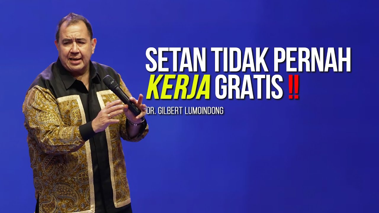 KHOTBAH Dr. GILBERT LUMOINDONG - KERAJAAN ALLAH & HAK HIDUP BERKEMENANGAN ATAS SETAN-SETAN