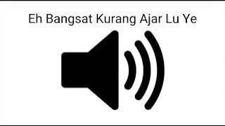Sound Effect Eh Bangsat Kurang Ajar Lu Ye (Film Si Pitung)