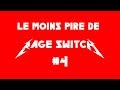 Le moins pire de rageswitch 4  best of 