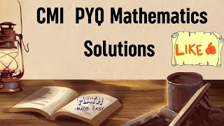CMI PYQ Mathematics Solutions