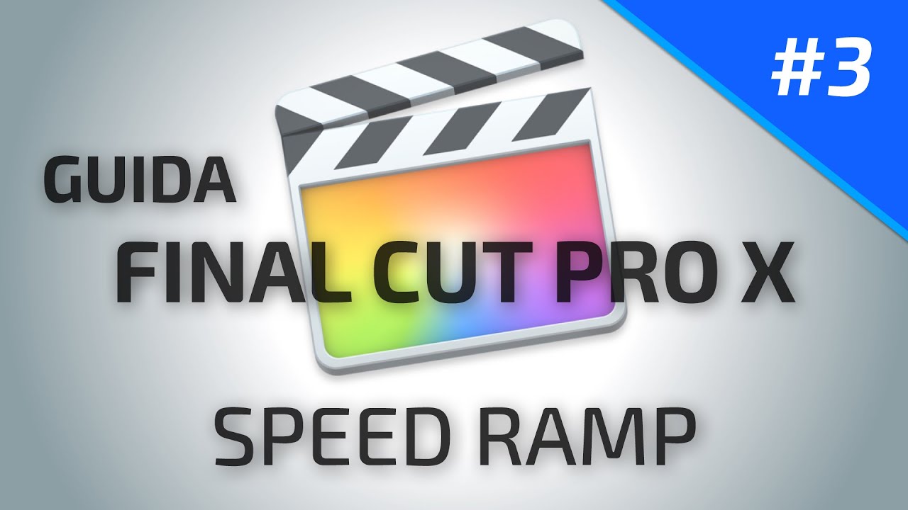 Guida Final Cut Pro X #3 | Velocità Clip e Speed Ramp - YouTube