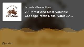 20 Rarest And Most Valuable Cabbage Patch Dolls: Value And Price Guide