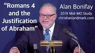 Alan Bonifay - Romans 4 and the Justification of Abraham