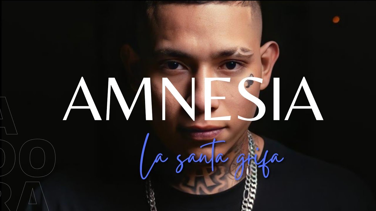 AMNESIA | La Santa Grifa (LETRA) 💔 - YouTube