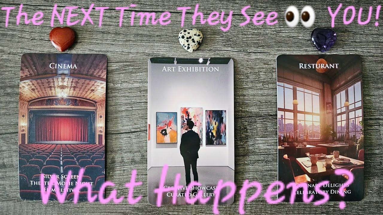 💞The Next Time They See 👀 You! What Happens?💞Pick a Card Love Tarot Reading💫Timeless💫