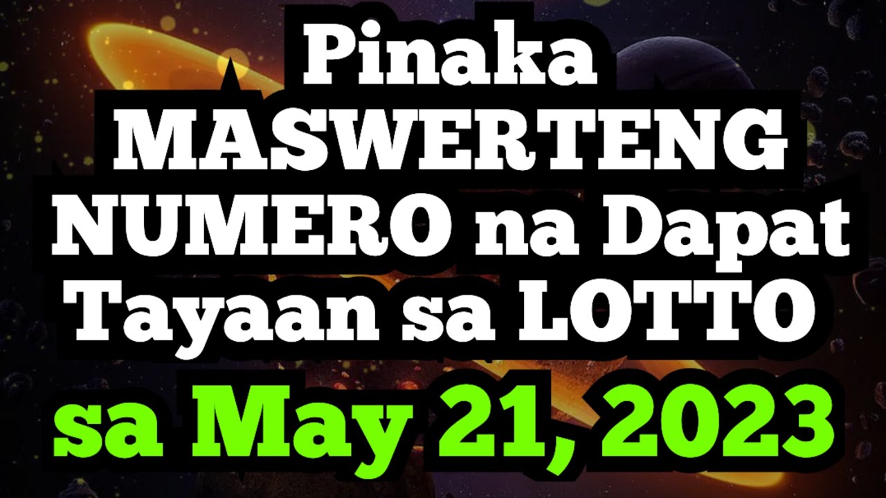 Pinaka Maswerteng Numero na dapat Tayaan sa Lotto sa May 21, 2023 | @DreamsMaster1818