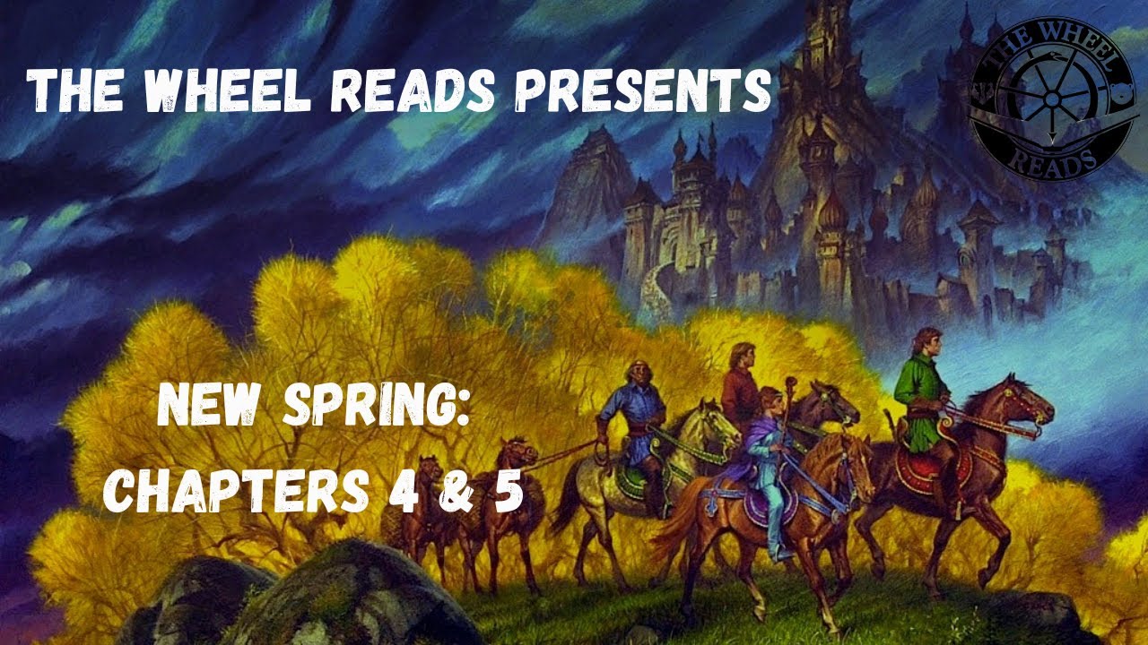 New Spring: Chapters 4 and 5 (Season 9.75, Episode 2)
