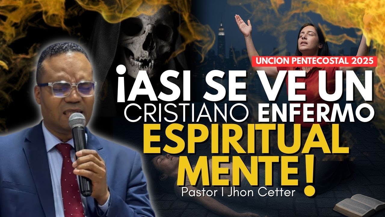 ⚠️ Cristianos enfermos espirituales 😱 I Pr. Jhon Cetter IPUC #renovaciónespiritual