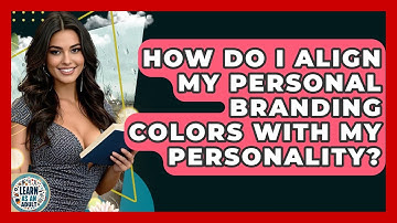 How Do I Align My Personal Branding Colors With My Personality? - Learn As An Adult