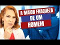 A MAIOR FRAQUEZA DE UM HOMEM | Nelma Albuquerque