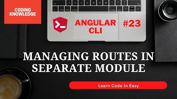 Managing Routes In Separate Module And Import It In AppModule | Angular Tutorial | Coding Knowledge