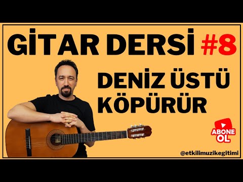 GİTAR DERSİ #8 - DENİZ ÜSTÜ KÖPÜRÜR NASIL ÇALINIR? G AKORU