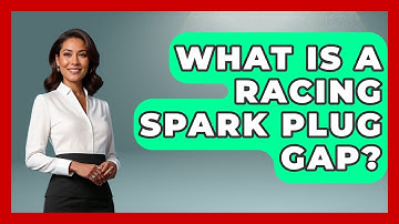 What Is a Racing Spark Plug Gap? - The Racing Xpert