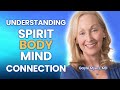 Unveiling the Sacred Connection: Spirit, Body, Mind Explained by a Medical Doctor