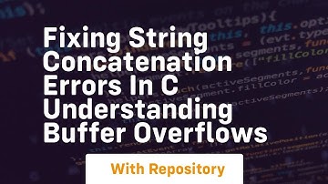 fixing string concatenation errors in c understanding buffer overflows
