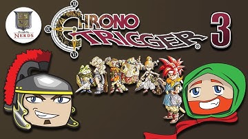 Chrono Trigger: Saving the Queen - Part 3 - Knightly Nerds