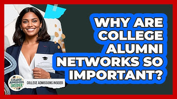 Why Are College Alumni Networks So Important? - College Admissions Insider