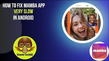 How to Fix Mamba App Very Slow in Android After New Updates