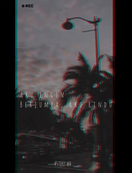 Story wa 30 detik terbaru 2020 ll story wa rindu