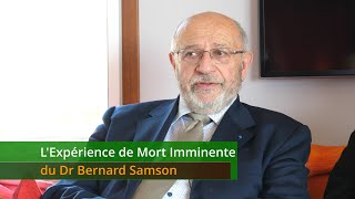 The Near Death Experience of Dr Bernard Samson