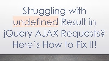 Struggling with undefined Result in jQuery AJAX Requests? Here’s How to Fix It!
