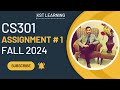 CS301 Assignment 1 Solution Fall 2024 | CS301 Assignment No 1 Fall 2024 | KST Learning