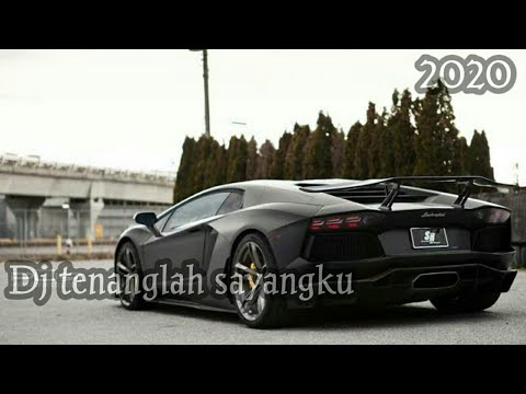 Dj tenanglah sayangku Remix Versi balap  mobil  2021  Terbaru  