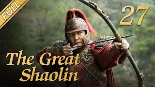 [Lengkap] The Great Shaolin EP 27 | Drama Kungfu Tiongkok | Drama Sejarah Cina Mantap
