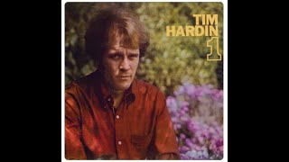 Tim Hardin - Never too Far