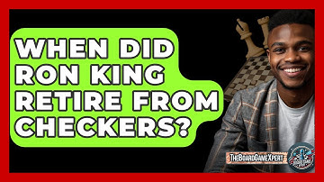 When Did Ron King Retire From Checkers? - The Board Game Xpert