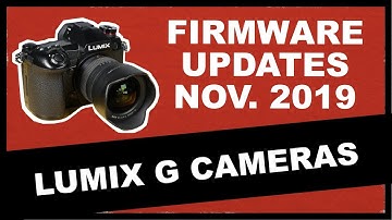 Lumix G Firmware Updates November 2019
