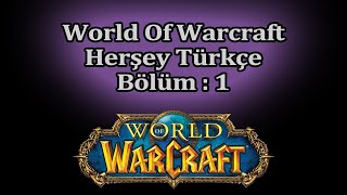 World Of Warcraft En baştan Bölüm : 1 ( Türkçe )