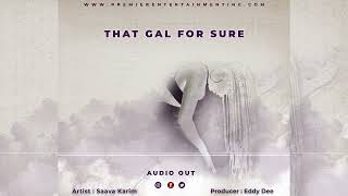 That Gal For Sure Amapiano Mix By Saava Karim