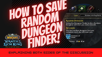 The Problems With Dungeon Finder and How To Fix Them - Wrath Classic